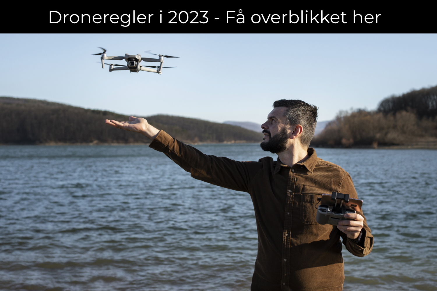 Droneregler i 2023 - Overblikket Her